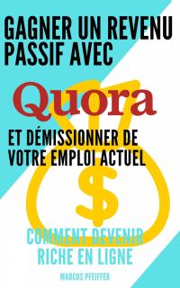Cover image: Gagner un revenu passif avec Quora et démissionner de votre emploi actuel 9781071537411