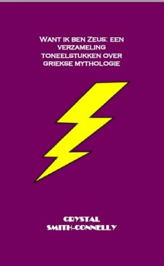 صورة الغلاف: want ik ben Zeus: een verzameling toneelstukken over de Griekse mythologie 9781071538340