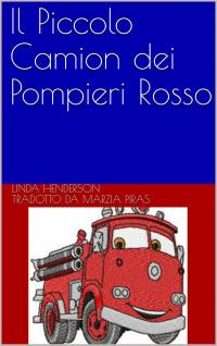 Immagine di copertina: Il Piccolo Camion dei Pompieri Rosso 9781071539972