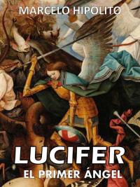 Imagen de portada: Lucifer: El primer ángel 9781071540909