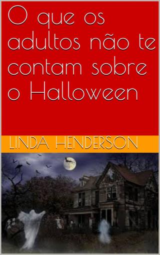 Cover image: O que os adultos não te contam sobre o Halloween 9781071543610