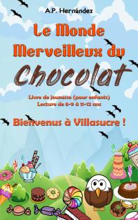 Imagen de portada: Le Monde Merveilleux du Chocolat. Bienvenus à Villasucre ! 9781071544365