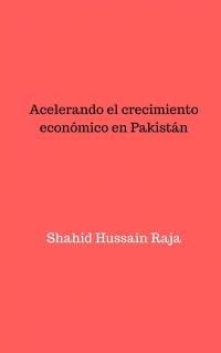 表紙画像: Acelerando el crecimiento económico en Pakistán 9781071544761