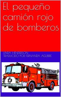Immagine di copertina: El pequeño camión rojo de bomberos 9781071545034