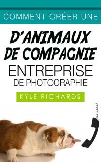 Titelbild: Comment créer une d'animaux de compagnie entreprise de photographie 9781071545164