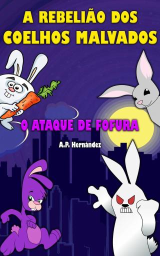 Cover image: A rebelião dos coelhos malvados: o ataque de fofura! 9781071545522
