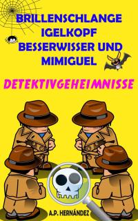 صورة الغلاف: Brillenschlange, Igelkopf, Besserwisser und Mimiguel 9781071545560