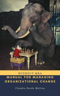 Cover image: Manual For Managing Organizational Change, Without MBA 9781071546758