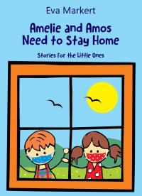 Cover image: Amos and Amelie Need to Stay Home 9781071546895