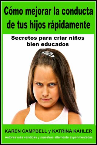 صورة الغلاف: Cómo mejorar la conducta de tus hijos rápidamente 9781071550502