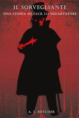 Cover image: Il Sorvegliante: una storia su Jack lo Squartatore 9781071552179