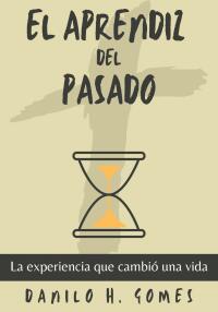 Cover image: El Aprendiz del Pasado 9781071553336