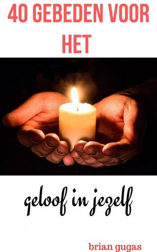 صورة الغلاف: 40 gebeden voor het geloof in jezelf 9781071553541