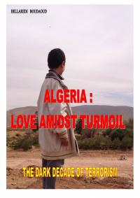 صورة الغلاف: Algeria : Love Amidst Turmoil 9781071554463