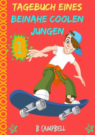 Cover image: Tagebuch eines beinahe coolen Jungen 9781071556146
