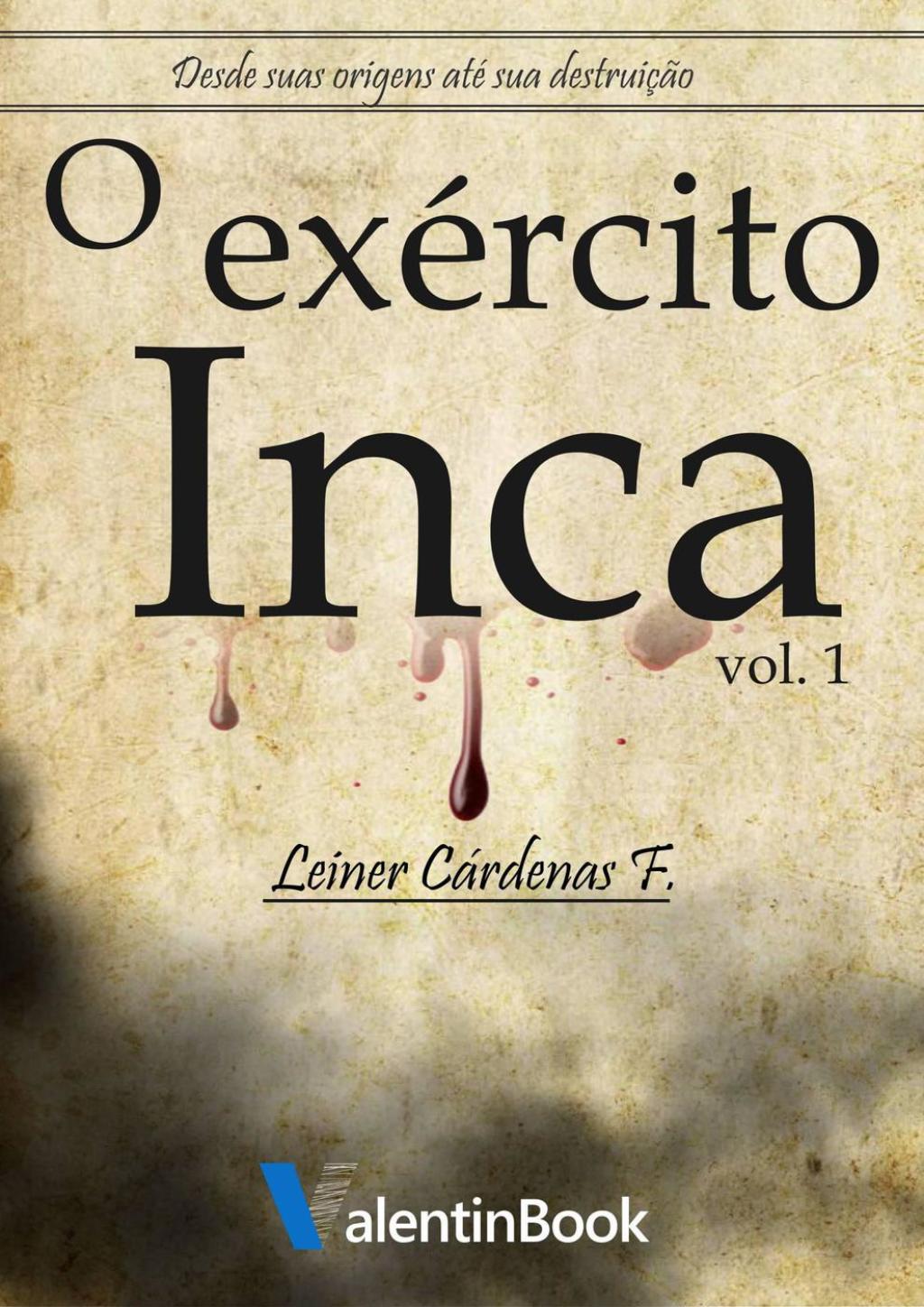 o exército inca Desde suas origens até sua destruição