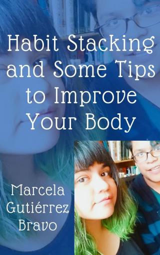 表紙画像: Habit Stacking and Some Tips to Improve Your Body 9781071558645