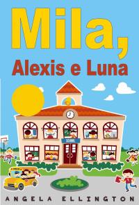 Cover image: Mila, Alexis e Luna 9781071558744