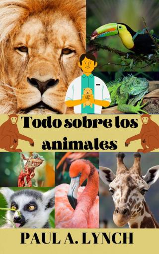 Imagen de portada: Todo sobre los animales 9781071565988