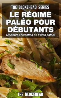 Cover image: Le régime paléo pour débutants : découvrez les 30 meilleures recettes de pâtes paléo ! 9781071566015