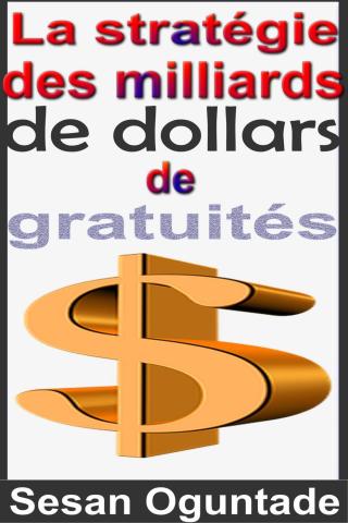 Cover image: La stratégie des milliards de dollars de gratuités 9781071566565