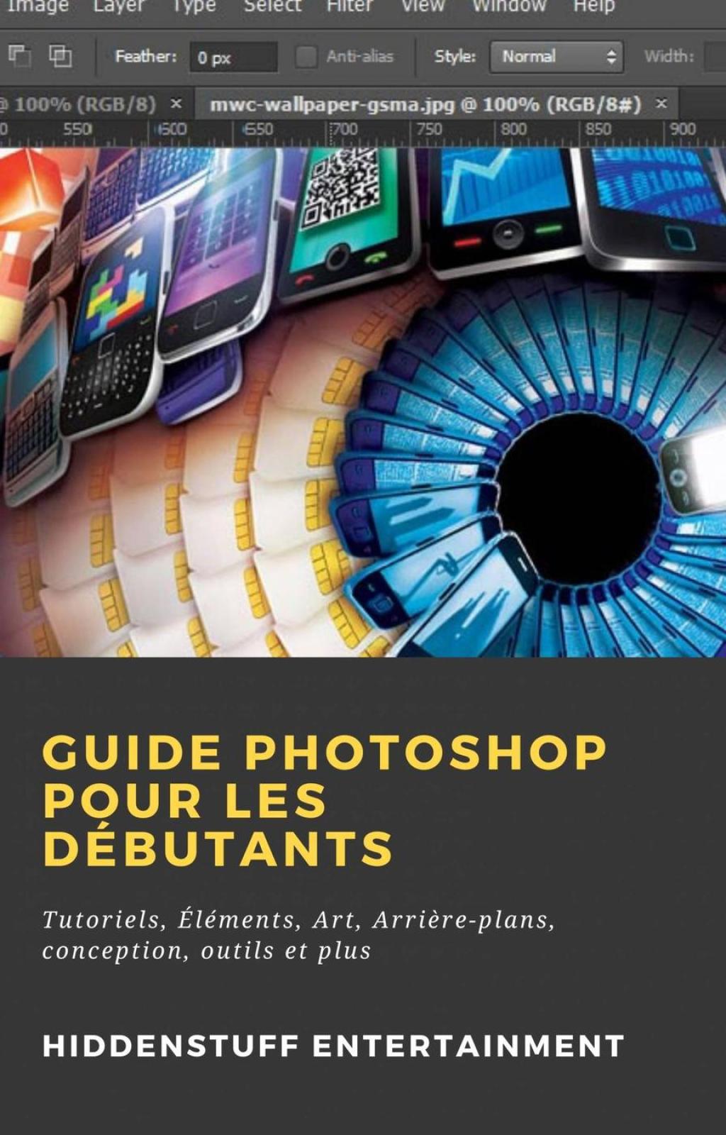 Guide Photoshop pour les Débutants Tutoriels, Éléments, Art, Arrière-plans, conception, outils et plus
