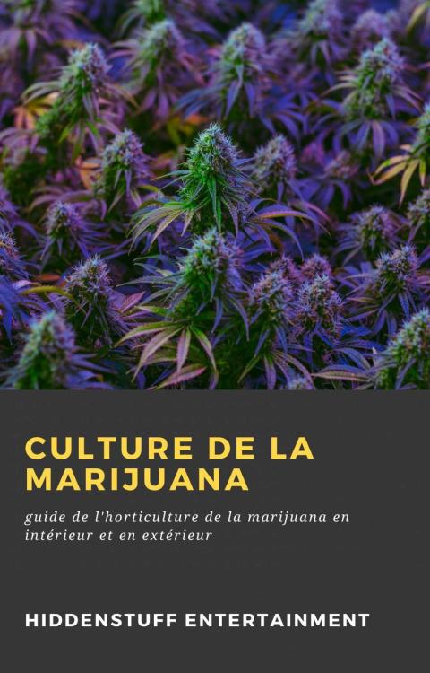 Culture de la Marijuana: guide de l'horticulture de la marijuana en intérieur et en extérieur - FULL INSTANT DOWNLOAD | PDF DOCX EPUB
