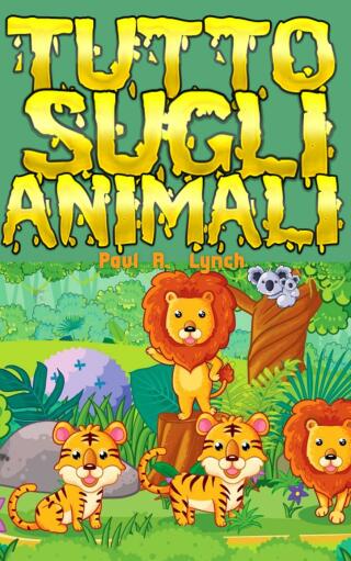 Cover image: Tutto sugli animali 9781071569481