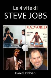Immagine di copertina: Le 4 vite di Steve Jobs 9781071572269