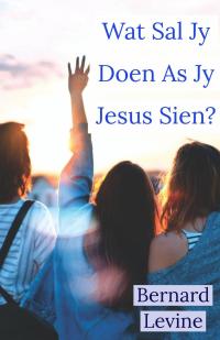 صورة الغلاف: Wat Sal Jy Doen As Jy Jesus Sien? 9781071572672