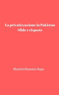 Imagen de portada: La privatizzazione in Pakistan: Sfide e risposte 9781071572702
