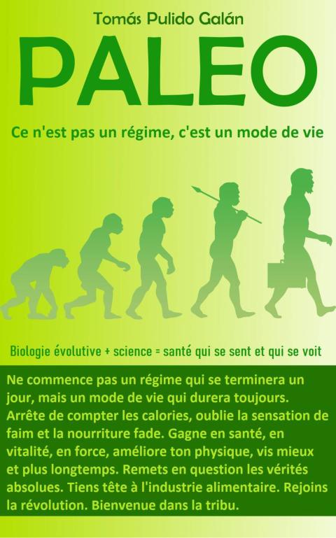 Paléo : ce n'est pas un régime, c'est un mode de vie: Biologie évolutive science = santé qui se sent et qui se voit - FULL INSTANT DOWNLOAD | PDF DOCX EPUB