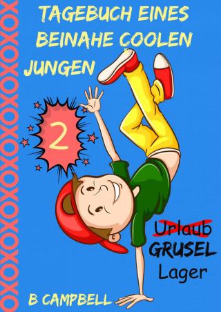 صورة الغلاف: Tagebuch eines beinahe coolen Jungen - Buch 2 9781071574027
