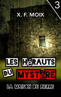 صورة الغلاف: Les Hérauts du Mystère. La Maison de Pierre 9781071574409
