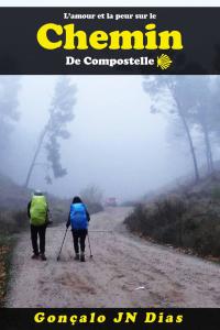 表紙画像: L’amour et la peur sur le Chemin de Compostelle 9781071575130