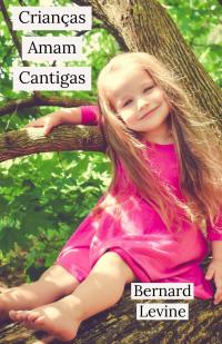 Cover image: Crianças Amam Cantigas 9781071575628