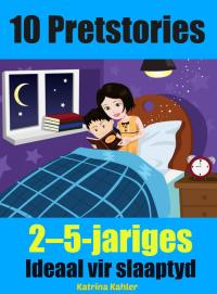 Cover image: 10 pretstories - 2-5-jariges - Ideaal vir slaaptyd 9781071575710