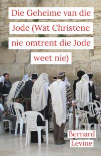 Omslagafbeelding: Die Geheime van die Jode (Wat Christene nie omtrent die Jode weet nie) 9781071577066