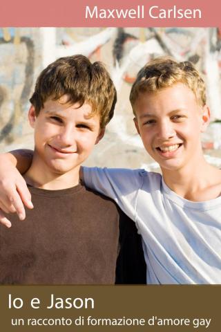 Cover image: Io e Jason: un racconto di formazione d'amore gay 9781071577448