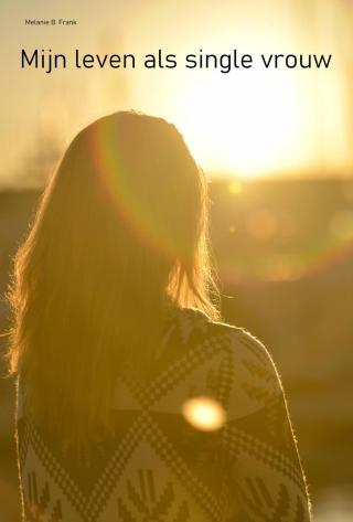 صورة الغلاف: Mijn leven als single vrouw 9781071577530