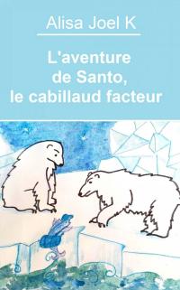 Cover image: L'aventure de Santo, le cabillaud facteur 9781071577806