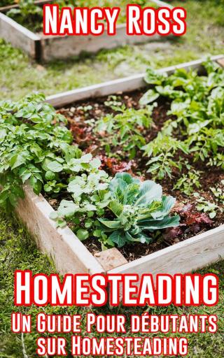Imagen de portada: Homesteading: Un guide pour débutants sur Homesteading 9781071578933