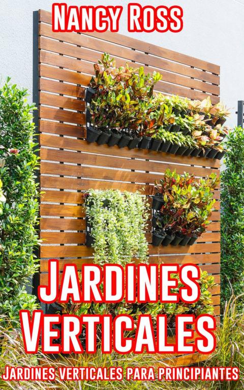 Jardines Verticales: Jardines verticales para principiantes - FULL INSTANT DOWNLOAD | PDF DOCX EPUB
