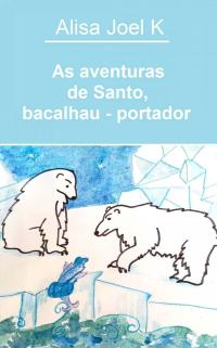 表紙画像: As aventuras de Santo, bacalhau - portador 9781071579749