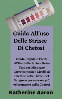 Imagen de portada: Guida All'uso Delle Strisce Di Chetosi 9781071581513