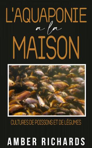 Cover image: L'aquaponie à la maison : Cultures de poissons et de légumes 9781071581865