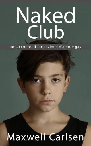 Titelbild: Naked Club: un racconto di formazione d'amore gay 9781071582510