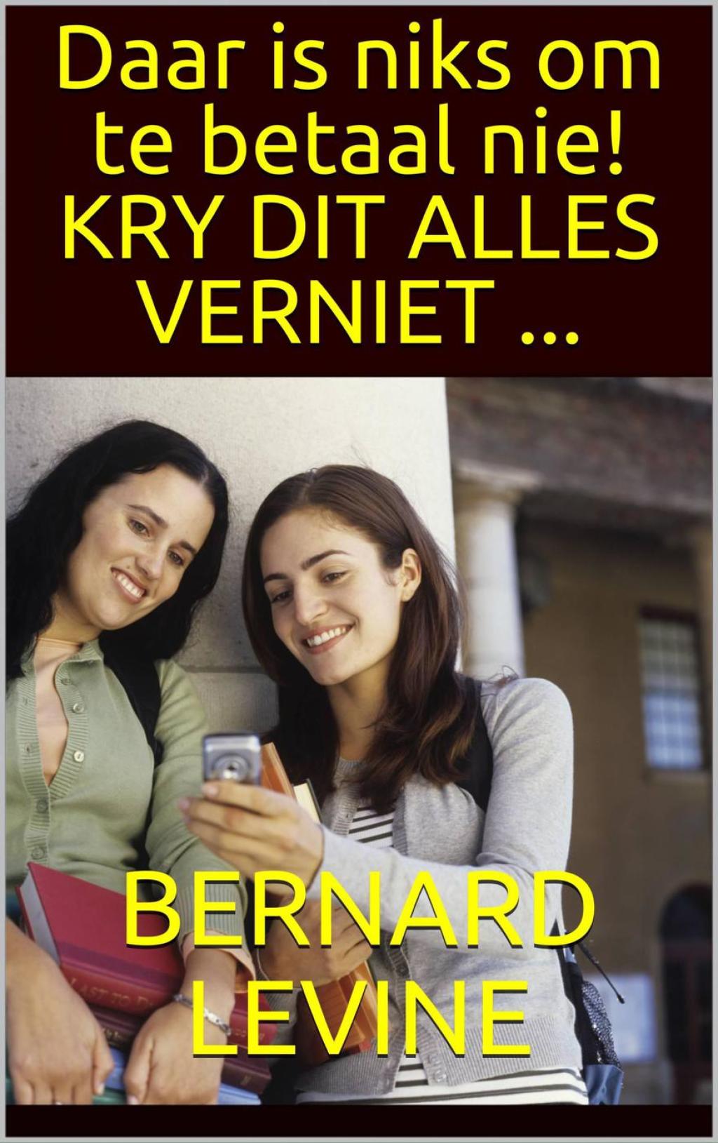 Daar is niks om te betaal nie!  KRY DIT ALLES VERNIET …