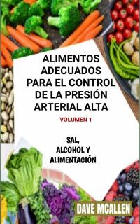 Imagen de portada: Alimentos adecuados para el control de la presión arterial alta VOLUMEN 1 9781071583319