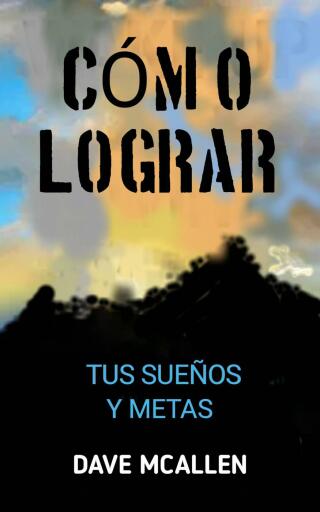 Cover image: Cómo lograr tus sueños y metas 9781071583340